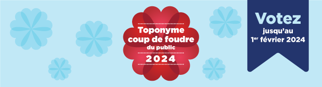 Votez pour le Toponyme coup de foudre du public 2024!